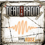 Dead Air Radio: Signal To Noise Ratio