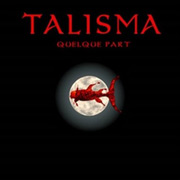 Talisma: Quelque Part
