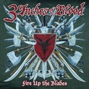 3 Inches Of Blood: Fire Up The Blades