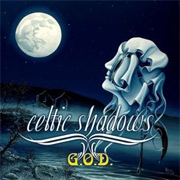 Garden Of Delight (G.O.D.): Celtic Shadows