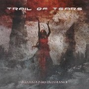 Trail Of Tears: Bloodstained Endurance