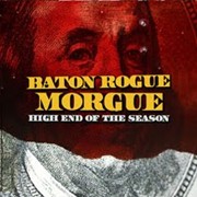 Baton Rogue Morgue: High End Of The Season