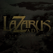 Lazarus A.D.: Black Rivers Flow