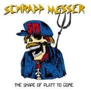 Schrappmesser: The Shape Of Platt To Come
