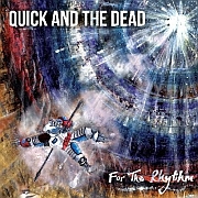 Quick And The Dead: For The Rhythm