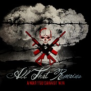 All That Remains: A War You Cannot Win