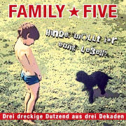 Family Five: Hunde wollt ihr ewig leben?