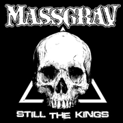 Massgrav: Still The Kings