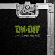 On-Off: Don't Forget The Roll