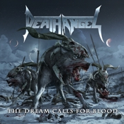 Death Angel: The Dream Calls For Blood