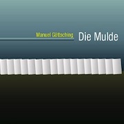 Manuel Göttsching: Die Mulde