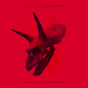 Alice In Chains: The Devil Put Dinosaurs Here