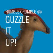 Humble Grumble: Guzzle It Up!