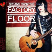 Louise Distras: Dreams From The Factory Floor