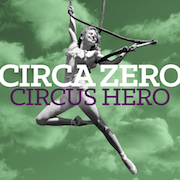 Circa Zero: Circus Hero