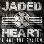 Jaded Heart: Fight The System