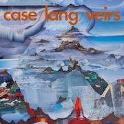 Review: Case / Lang / Veirs - Case / Lang / Veirs