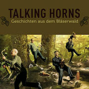 Talking Horns: Geschichten aus dem Bläserwald