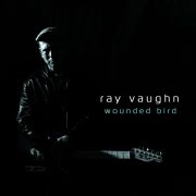 Review: Ray Vaughn - Wounded Bird