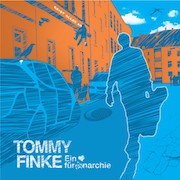 Tommy Finke: Ein Herz für Anarchie