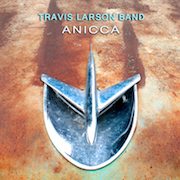 Travis Larson Band: Anicca