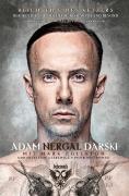 Adam Nergal Darski: Beichten eines Ketzers. Der Heilige und der Heide: Behemoth and Beyond