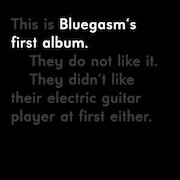 Bluegasm: Bluegasm’s First Album