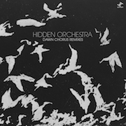 Hidden Orchestra: Dawn Chorus Remixes