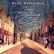 Mark Wingfield: Tales From The Dreaming City