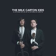 The Milk Carton Kids: All The Things That I Did And All The Things That I Didn‘t Do