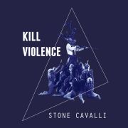 Stone Cavalli: Kill Violence