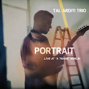 Tal Arditi Trio: Portrait – Live At ‚A Trane‘ Berlin