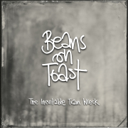 Beans on Toast: The Inevitable Train Wreck