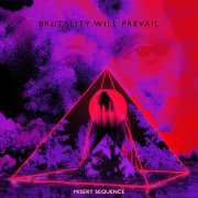 Brutality Will Prevail: Misery Sequence