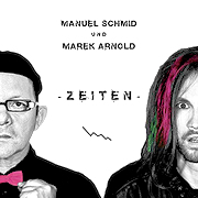 Manuel Schmid und Marek Arnold: Zeiten