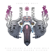 Miss Velvet & The Blue Wolf feat. George Clinton: Feed The Wolf