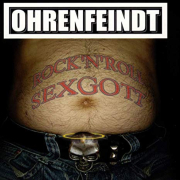 Ohrenfeindt: Rock ‘n‘ Roll Sexgott - Re-Release