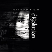 The Pineapple Thief: Dissolution