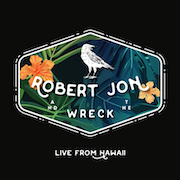 Robert Jon And The Wreck: Live From Hawaii