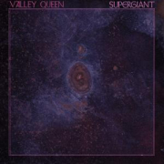 Valley Queen: Supergiant