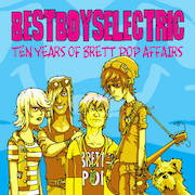 Best Boys Electric: Ten Years Of Brett Pop Affairs