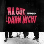 Review: Madsen - Na gut, dann nicht