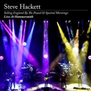Steve Hackett: Selling England By The Pound & Spectral Mornings: Live At Hammersmith