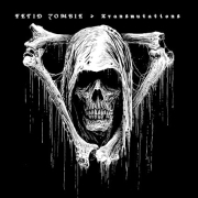 Fetid Zombie: Transmutations