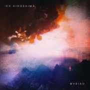 Oh Hiroshima: Myriad