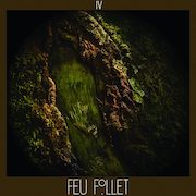 Feu Follet: IV