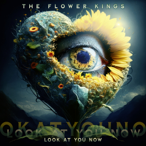 The Flower Kings: Look At You Now
