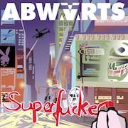 Review: Abwärts - Superfucker