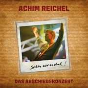 Review: Achim Reichel - Schön war es doch! Das Abschiedskonzert