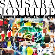 Review: Samsara Joyride - The Subtile and the Dense